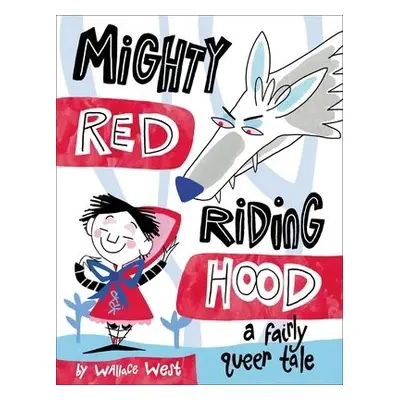 Mighty Red Riding Hood - West, Wallace