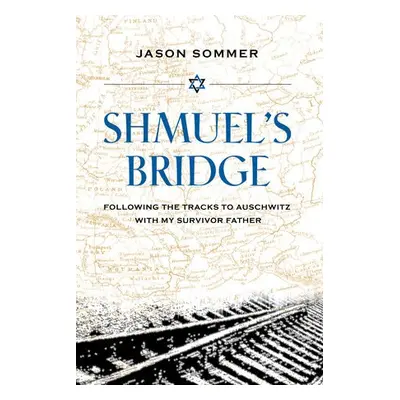 Shmuel's Bridge - Sommers, Jason