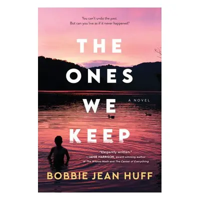 The Ones We Keep - Huff, Bobbie Jean