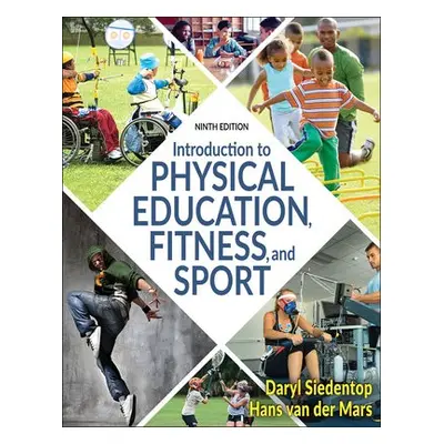 Introduction to Physical Education, Fitness, and Sport - Siedentop, Daryl a Van Der Mars, Hans