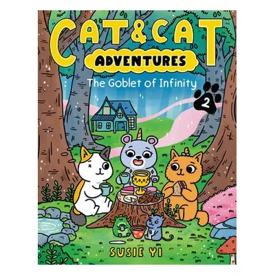 Cat a Cat Adventures: The Goblet of Infinity - Yi, Susie