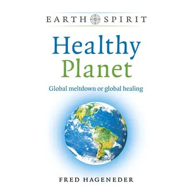 Earth Spirit: Healthy Planet - Hageneder, Fred