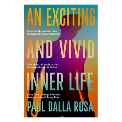 Exciting and Vivid Inner Life - Rosa, Paul Dalla