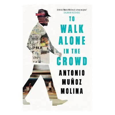 To Walk Alone in the Crowd - Molina, Antonio Munoz