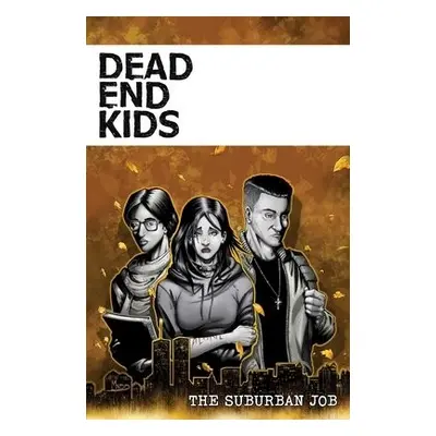 Dead End Kids: The Suburban Job - Gogol, Frank