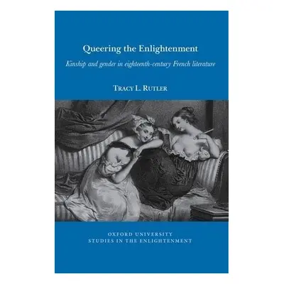 Queering the Enlightenment - Rutler, Tracy