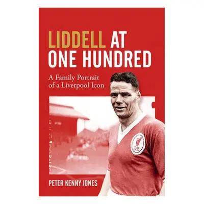 Liddell at One Hundred - Jones, Peter Kenny