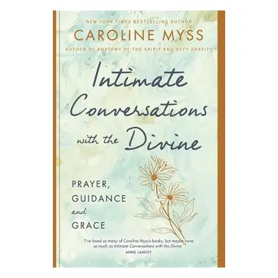 Intimate Conversations with the Divine - Myss, Caroline