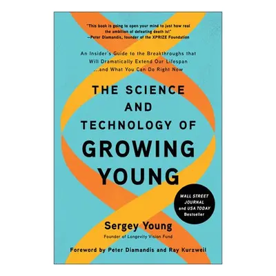 Science and Technology of Growing Young - Young, Sergey