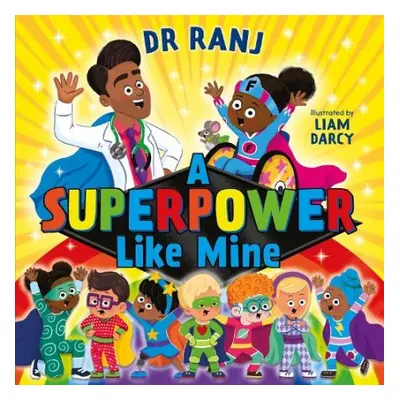 A Superpower Like Mine - Singh, Dr. Ranj