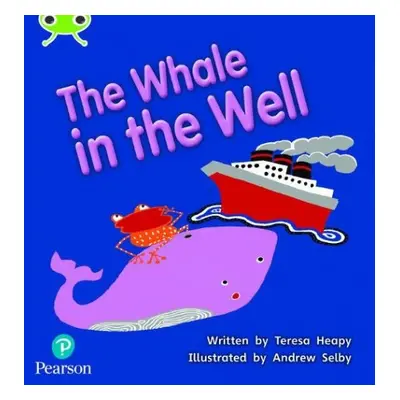 Bug Club Phonics - Phase 5 Unit 21: The Whale in the Well - Heapy, Teresa