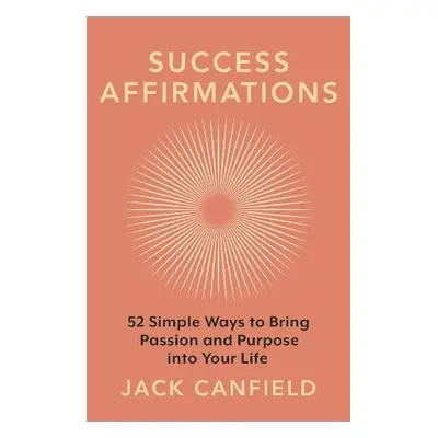 Success Affirmations - Canfield, Jack