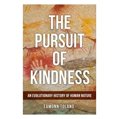 Pursuit of Kindness - Toland, Eamonn