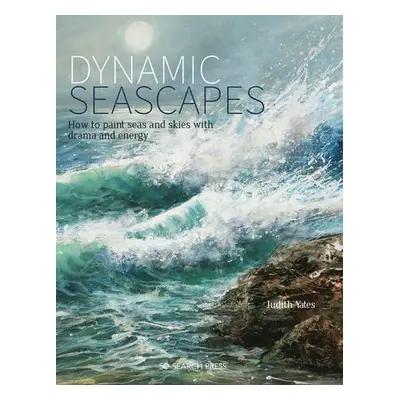 Dynamic Seascapes - Yates, Judith