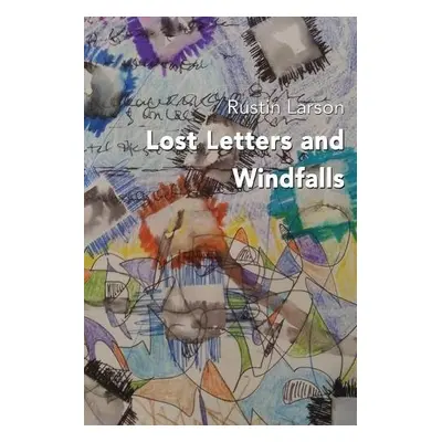 Lost Letters and Windfalls - Larson, Rustin