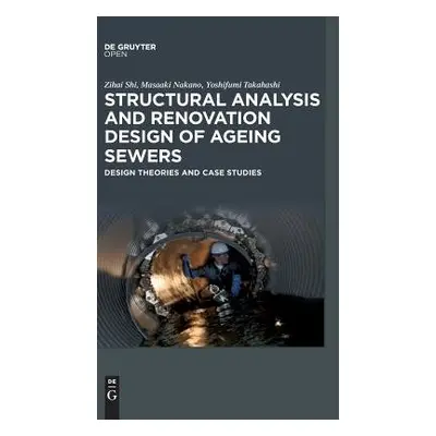 Structural Analysis and Renovation Design of Ageing Sewers - Zihai, Shi a Masaaki, Nakano a Yosh