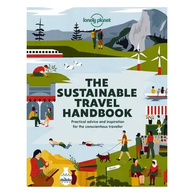 Lonely Planet The Sustainable Travel Handbook - Lonely Planet