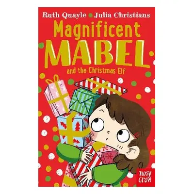 Magnificent Mabel and the Christmas Elf - Quayle, Ruth