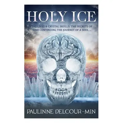 Holy Ice - Delcour-Min, Pauline (Pauline Delcour-Min)