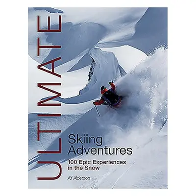 Ultimate Skiing Adventures - Alderson, Alf