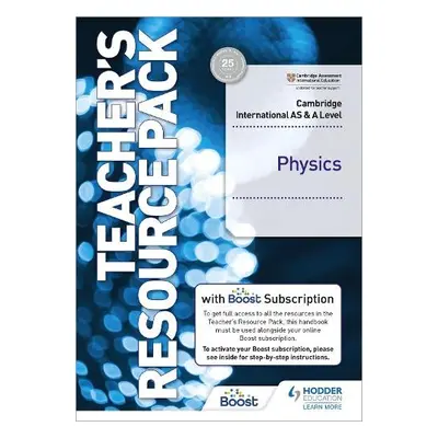 Cambridge International AS a A Level Physics Teacher's Resource Pack with Boost Subscription