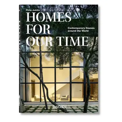 Homes For Our Time. Contemporary Houses around the World. 40th Ed. - Jodidio, Philip