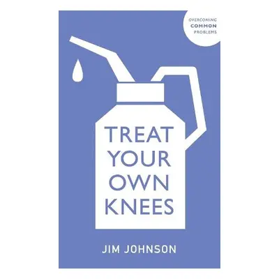 Treat Your Own Knees - Johnson, Jim