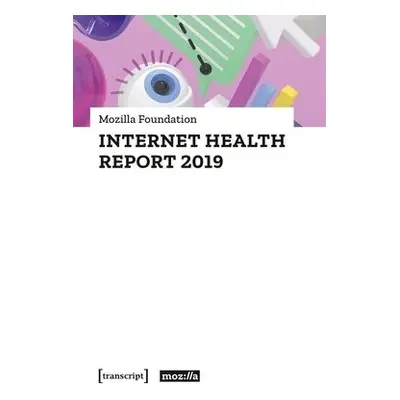 Internet Health Report 2019 - Foundation, Mozilla