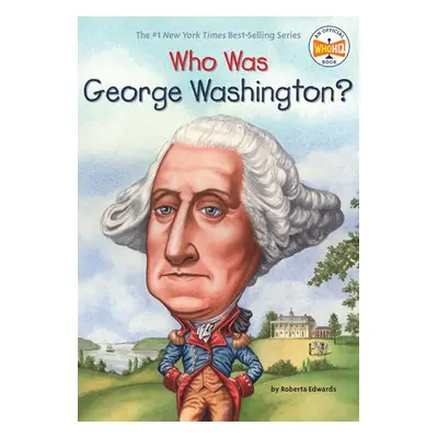 Who Was George Washington? - Edwards, Roberta a Who HQ