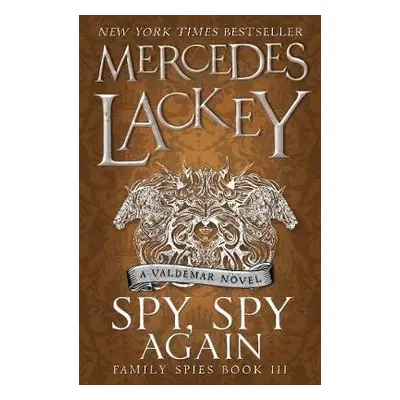 Spy, Spy Again (Family Spies #3) - Lackey, Mercedes