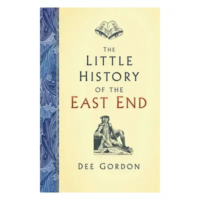 Little History of the East End - Gordon, Dee