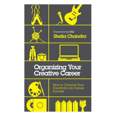 Organizing Your Creative Career - Chandra, Sheila