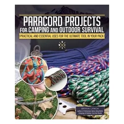 Paracord Projects for Camping and Outdoor Survival - Lynch, Bryan