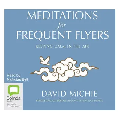 Meditations for Frequent Flyers - Michie, David