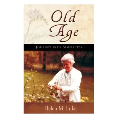 Old Age - Luke, Helen M.