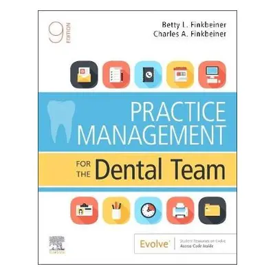 Practice Management for the Dental Team - Finkbeiner, Betty Ladley, CDA-Emeritus, BS, MS a Finkb