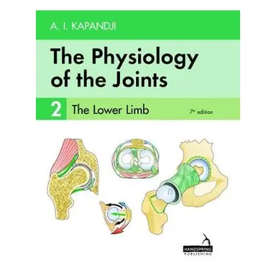 Physiology of the Joints - Volume 2 - Kapandji, Adalbert a Owerko, Carrie a Anderson, Alexandra