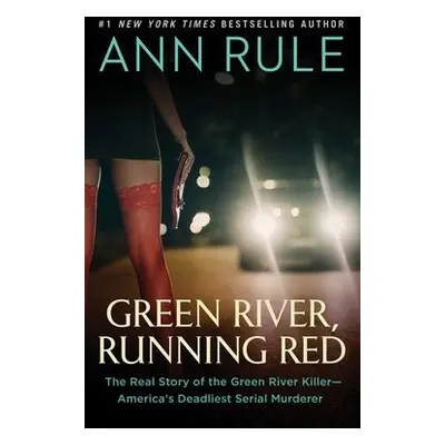 Green River, Running Red - Rule, Ann