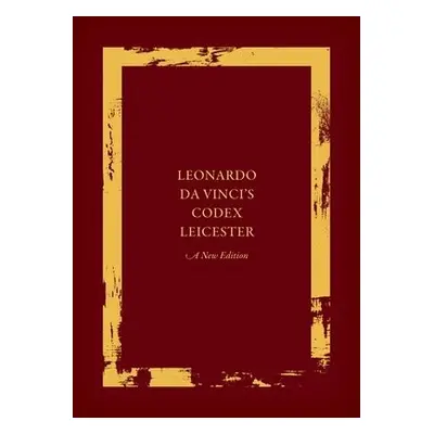 Leonardo da Vinci's Codex Leicester: A New Edition