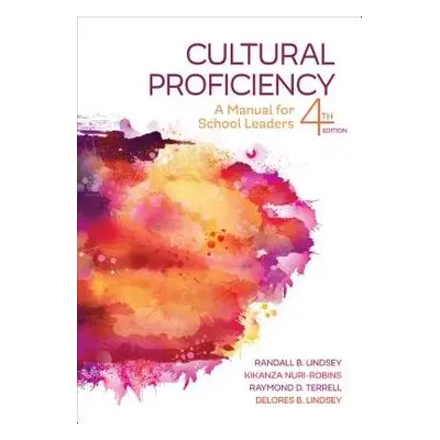 Cultural Proficiency - Lindsey, Randall B. a Nuri-Robins, Kikanza a Terrell, Raymond D. a Lindse