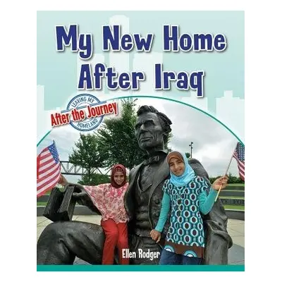 My New Home After Iraq - Rodger, Ellen