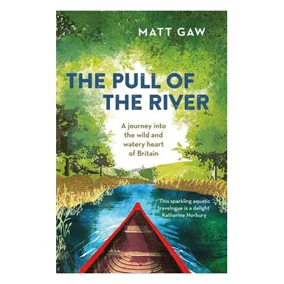 Pull of the River - Gaw, Matt