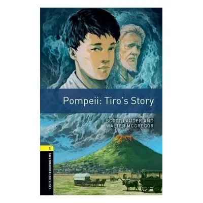 Oxford Bookworms Library: Level 1:: Pompeii: Tiro's Story - Lauder, Scott a McGregor, Walter