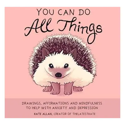 You Can Do All Things - Allan, Kate