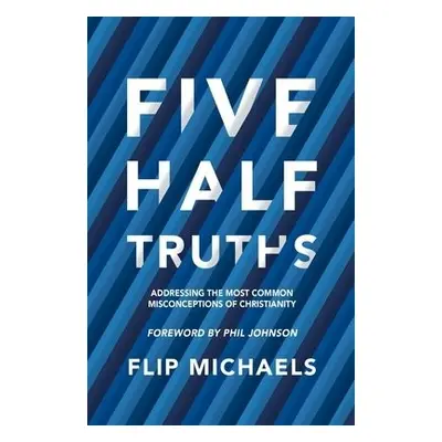 Five Half–Truths - Michaels, Flip