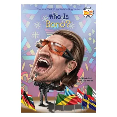 Who Is Bono? - Pollack, Pam a Belviso, Meg a Who HQ