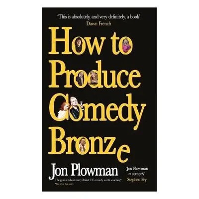 How to Produce Comedy Bronze - Plowman, Jon