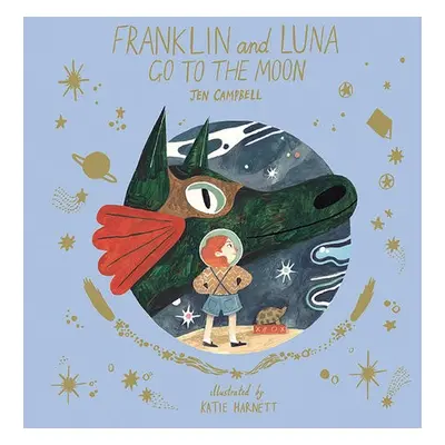 Franklin and Luna Go to the Moon - Campbell, Jen