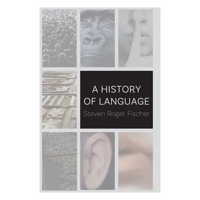 History of Language - Fischer, Steven Roger