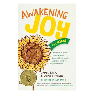 Awakening Joy for Kids - Baraz, James a Lilyanna, Michele